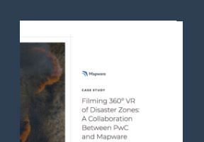 Filming 360º VR of Disaster Zones: A Collaboration Between PwC and Mapware